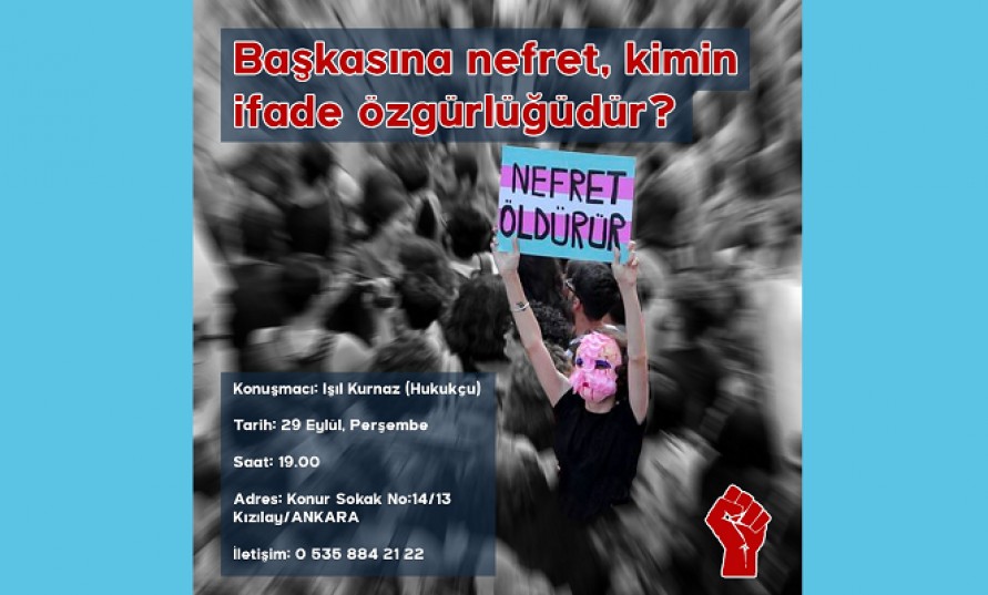 Ankara'da söyleşi - Başkasına nefret kimin ifade özgürlüğü?